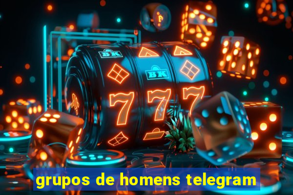 grupos de homens telegram